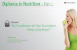 Diploma in Nutrition Part I · Lesson 2 : Food Composition- The Essential Nutrients Week 2: Lesson 3 : Healthy Eating Guidelines Lesson 4 : Understanding Weight Loss and Fad Diets