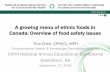 A growing menu of ethnic foods in Canada: Overview of food ... · Sparse data on foodborne illness attribution to specific dishes/items • FoodBook study examined foods consumed
