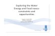 Exploring the Water Energy and Food nexus- constraints and … · 2016-10-11 · Water-Energy Connections Nexus snapshots •70% of water used for irrigation, 20% for industry and