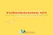 FUNDRAISING 101 · Before Your Fundraiser Tips for running a successful fundraiser The path to a successful fundraiser Helpful Tips and Resources During Your Fundraiser Promotional