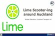 Lime Scooter-ing around Auckland - Ministry of …...month_year local Jul-IB Jun-IB May-IB Apr-IB Mar-IB Feb-IB Jan -19 Dec- 18 Nov- 18 Oct- 18 trip id coun 98,745 104,926 157,513