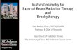 In-Vivo Dosimetry for External Beam Radiation …chapter.aapm.org/orv/meetings/fall2017/3-In Vivo...In-Vivo Dosimetry for External Beam Radiation Therapy and Brachytherapy Sam Beddar,