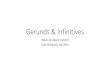 Gerunds & Infinitives · 11/25/2015  · •An infinitive is to + verb (base form) •When negative: not + to + verb (base form) •There are two common patterns of verbs with infinitives: