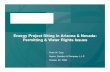 Energy Project Siting in Arizona & Nevada: Permitting & Water … · presentation of the siting case – Analysis of a broad range of engineering, transmission, economic, and environmental