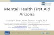 Mental Health First Aid for Educators · Health and Wellness for all Arizonans azdhs.gov Why public education about mental health? One in four Americans experience depression, anxiety