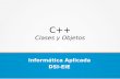 Clases y Objetos - dsi.fceia.unr.edu.ar · Clases y Objetos (iii)| • Además de crear nuevos tipos definiendo clases, puedo utilizar clases existentes, por ejemplo en C++: –string