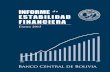 Informe de Estabilidad FinancieraInforme de Estabilidad Financiera Enero 2015 400 copias impresas Fecha de publicación: Abril 2015 Banco Central de Bolivia Ayacucho y Mercado Ciudad