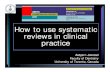 How to use systematic reviews in clinical practice › 2007.08.24 Lecture EBD SRs SSPD... · 24.08.2007  · SSPD Consensus conference, Copenhagen, August 24, 2007 supporting evidence.