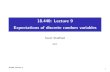 18.440: Lecture 9 of discrete random variables · 18.440: Lecture 9 Expectations of discrete random variables Scott Sheﬃeld. MIT. 18.440. Lecture 9 1. Outline. Deﬁning expectation.
