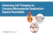 Advancing Cell Therapies for Coronary Microvascular ... ... Coronary Microvascular Dysfunction: Experts