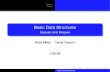 Basic Data Structures - coral.ie.lehigh.edu · Basic Data Structures Queues and Deques Brad Miller David Ranum 1/25/06 Basic Data Structures. Queues Deque Outline 1 Queues What Is