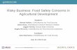 Risky Business: Food Safety Concerns in Agricultural ... Semina… · Risky Business: Food Safety Concerns in Agricultural Development Speakers Ahmed Kablan, USAID/Bureau for Food