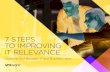 7 Steps to Improving IT Relevance - VMware...like Puppet, Chef, Ansible, Salt; workflows associated with any number of orchestration solutions. The application of DevOps principles