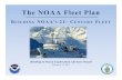 The NOAA Fleet Plan - National Oceanic and Atmospheric ... 02... · 2016 JAN 2013 2016 OCT MAR 2016 NOAA Ship Recapitalization Plan Federal Oceanographic Fleet Status Report ... Office