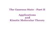 The Gaseous State - Part II Applications and Kinetic ...profkatz.com/courses/wp-content/uploads/2017/02/CH...the gas laws for reactions involving gases. In reactions of gases, the