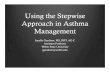 Using the Stepwise h t A i AhA pproach in Asthma Managementhealth.utah.gov/asthma/pdfs/telehealth/StepwiseApproach.pdf · Fanta, Fanta, StiebStieb, Carter, & , Carter, & HaverHaver,