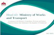 Head 43: Ministry of Works › documents › 2576.pdf · 7 For the years 2010 to 2015, the current Ministry of Works and Transport were separated into the Head 69 -Ministry of Works