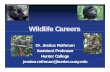 Wildlife Careers - AnSci 105 talk 2011animalcareers.cornell.edu/careers/WildlifeCareers.pdfObjectives-- how do animals meet theirhow do animals meet their nutritional goals through