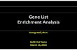 Gene list enrichment analysis.pptbarc.wi.mit.edu/education/hot_topics/enrichment/Gene_list_enrichment_Mar10.pdf20,000 genes Our list = 100 genes schmooase activity = 100 genes 1000
