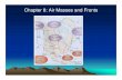 Chapter 8: Air Masses and Frontsweb.unbc.ca/~ytang/air_mass.pdf · • Fronts are boundaries between unlike air masses – Fronts are spatially limited – They are inherently linked