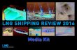 LNG SHIPPING REVIEW 2016 Media Kit · LNG shipping Review The 2016 issue of LG Shipping Review will contain our usual look at the industry’s leading players – owners, managers