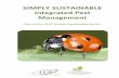 SIMPLY SUSTAINABLE Integrated Pest Management · 2020-06-08 · Integrated Pest Management (IPM) is a sustainable approach to managing pests by combining biological, cultural, physical