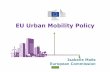 EU Urban Mobility Policyec.europa.eu/.../sustainable_urban_mobility.pdf · quality and sustainable mobility •Content: A SUMP presents, or is linked to an existing, long-term strategy