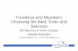 Transition and Migration: Choosing the Best Tools and Services · Bill Bennett & Kevin Cooper Hewlett Packard bill_bennett@hp.com kevin_cooper@hp.com. Overview ... Client / Server