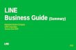 LINE Business Guide · LINE Ads helps businesses optimize their advertisements and get them in front of LINE’s 84 million MAU Advertise through the LINE app and achieve formidable