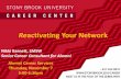 Reactivating Your Network - Stony Brook University › commcms › career-center › _pdf › alum… · Nikki Barnett, LMSW Senior Career Consultant for Alumni Alumni Career Services