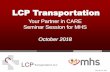 LCP Transportation Seminar Session › medicaid › files › 2018-annual_mhs_transportatio… · – LCP may issue cancellation between 1 a.m. –8 a.m. “pick up time” prior