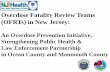 Overdose Fatality Review Teams (OFRTs) in New Jersey › health › populationhealth › monmouth.pdf · 2018-07-09 · establish an Overdose Fatality Review Team. •Conceptual meeting