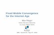 Fixed Mobile Convergence for the Internet Age â€؛ 080908-wimax-fmc-panel-bbf.pdfآ  Fixed Mobile Convergence