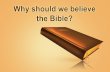 Why should we believe the Bible? - Monte Vista church of ... · Why should we believe the Bible? Jesus believed the Bible! Title: How Did Jesus View The Bible Created Date: 9/15/2019