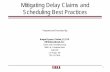 Mitigating Delay Claims and Scheduling Best Practices · Scheduling Best Practices. Prepared and Presented by: Raquel Speers Shohet, EI, PSP. ... • Forecasting Tool – Forecasts