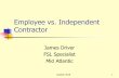 Employee vs. Independent Contractor - Worker...Common-Law Employee Reg. Sec. 31.3121(d)-1(c) Generally the employer-employee relationship exists when the person for whom services are