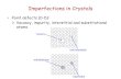 Imperfections in Crystals - Muğla Sıtkı Koçman Üniversitesimetalurji.mu.edu.tr/Icerik/metalurji.mu.edu.tr/Sayfa/... · 2017-03-01 · Imperfections in Crystals! • Line Defects