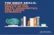 THE RIGHT SKILLS: CELEBRATING SKILLS IN THE ARTS ... · Dr Rita Gardner, Director, Royal Geographical Society Professor Roger Goodman, Chair, ... design, marketing and human relations