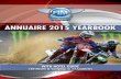ANNUAIRE 2015 YEARBOOK - Fim Europe · FIM EUROPE ANNUAIRE 2015 - 7 Authority The FIM Europe is a European organization acting in all matters in relation with motorcycling activities