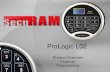 ProLogic L02 › content › downloadfiles › Programming and... · 2015-08-04 · ProLogic L02 Product Overview Features Programming . SecuRam Safe Locks SafeLogic Ideal for Home