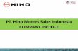 PT. Hino Motors Sales Indonesia COMPANY PROFILE...DUTRO MODEL LINE UP DUMP, HEAVY CARGO, 110 HD TANK, FLAT BED 130 MD/L MEDIUM CARGO, TANK, FLAT BED 110 LD/L LIGHT CARGO, TANK, 4 Wheel