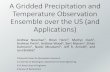 Temperature Observation Ensemble over the US (and ......A Gridded Precipitation and Temperature Observation Ensemble over the US (and Applications) Andrew Newman1, Brian Henn2, Martyn