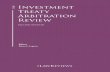 Investment Treaty Arbitration Review · Many useful treatises on investment treaty arbitration have been written. The relentless rate of change in the field rapidly leaves them out