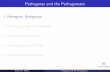 Pythagoras and the Pythagoreans - Westmont Collegehowell/courses/ma-004/... · 2020-01-07 · Pythagoras: Background I Pythagoras was born around 570 BC on the Greek island of Samos.