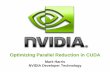 Optimizing Parallel Reduction in CUDAdeveloper.download.nvidia.com/compute/cuda/1.1-Beta... · NVIDIA Developer Technology. 2 Parallel Reduction Common and important data parallel