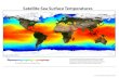 Satellite Sea Surface TemperaturesSatellite Sea Surface Temperatures The map above shows the temperature of the ocean surface (called “sea surface temperature” or SST). The data