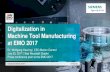 Digitalization in Machine Tool Manufacturing at …...Digitalization in Machine Tool Manufacturing at EMO 2017 Dr. Wolfgang Heuring | CEO Motion Control July 25, 2017 | Bad Neustadt