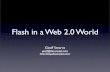 Flash in a Web 2.0 Worldblog.deconcept.com/code/fotb06/fotb_web20_flash.pdf · content management systems wikis directories (taxonomy) tagging ("folksonomy") stickiness syndication