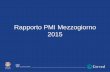 Rapporto PMI Mezzogiorno 2015 - Confindustria Benevento...Il Rapporto PMI Mezzogiorno 2015 . Le PMI meridionali analizzate 1, 2 mln 0,25 mln ... debiti finanziari delle PMI meridionali