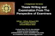 A Postgraduate Talk Series Thesis Writing and Examination ... · 8/28/2018  · Thesis Writing and Examination From The Perspective of Examiners A Postgraduate Talk Series 9.00 am